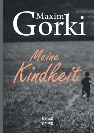 Meine Kindheit de Maxim Gorki