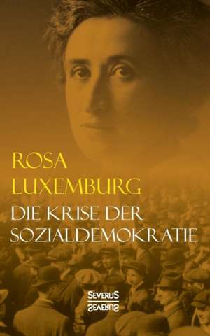 Die Krise der Sozialdemokratie de Rosa Luxemburg