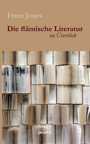 Die flämische Literatur im Überblick de Franz Jostes