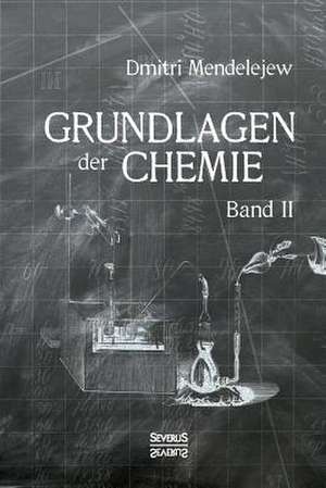 Grundlagen Der Chemie - Band II de Mendelejew, Dmitri