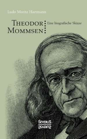 Theodor Mommsen de Ludo Moritz Hartmann