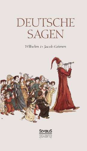 Deutsche Sagen de Wilhelm Grimm