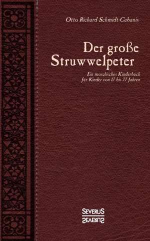 Der große Struwwelpeter de Otto Richard Schmidt-Cabanis