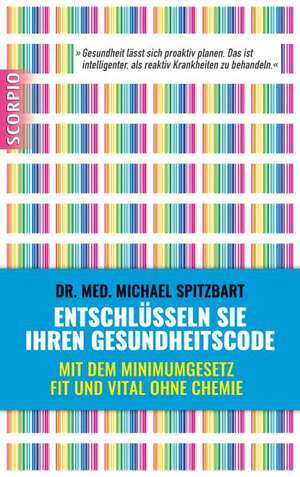 Entschlüsseln Sie Ihren Gesundheitscode de Michael Spitzbart