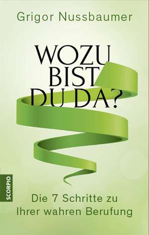 Wozu bist du da? de Grigor Nussbaumer