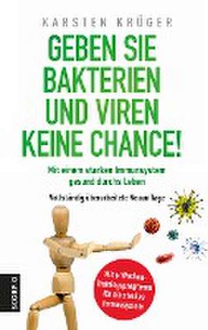 Geben Sie Bakterien und Viren keine Chance! de Karsten Krüger