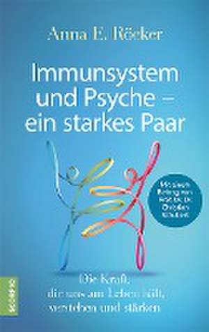 Immunsystem und Psyche - ein starkes Paar de Anna E. Röcker