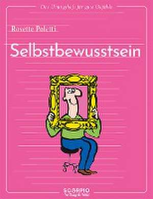 Das Übungsheft für gute Gefühle - Selbstbewusstsein de Rosette Poletti