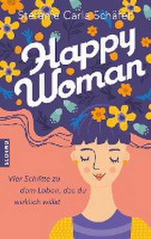 Happy Woman de Stefanie Carla Schäfer