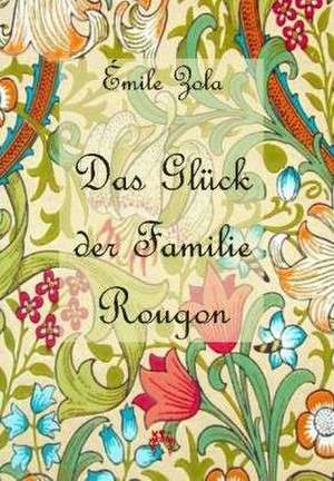 Das Glück der Familie Rougon de Émile Zola