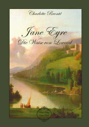 Jane Eyre Die Waise von Lowood de Charlotte Brontë