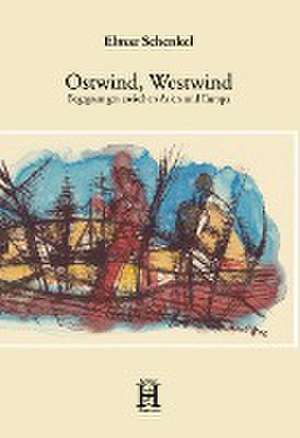 Ostwind, Westwind de Elmar Schenkel