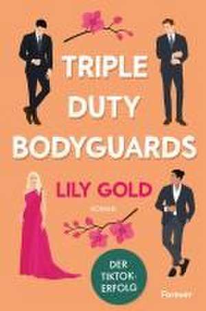 Triple Duty Bodyguards de Lily Gold