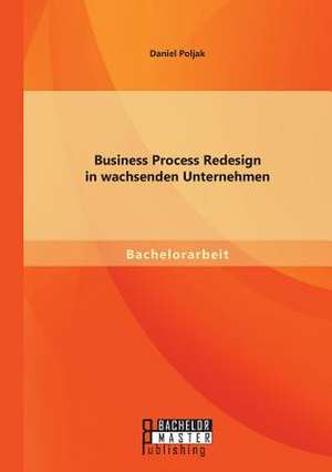 Business Process Redesign in Wachsenden Unternehmen: Eine Analyse Von Martin Pollacks Der Tote Im Bunker. Bericht Uber Meinen de Daniel Poljak