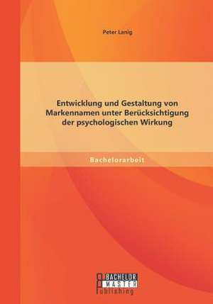 Entwicklung Und Gestaltung Von Markennamen Unter Berucksichtigung Der Psychologischen Wirkung: Sexualpadagogik Im Umgang Mit Sozial-Online-Vernetzten Jugendlichen de Lanig Peter