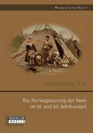 Die Norwegisierung Der Sami Im 19. Und 20. Jahrhundert: Frauen in Spitzenpositionen Der Wirtschaft - Bourdieus Habitus ALS Erklarungsansatz de M. A. Galina, Koleva