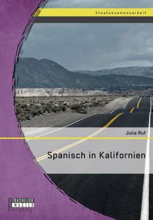 Spanisch in Kalifornien de Julia Ruf