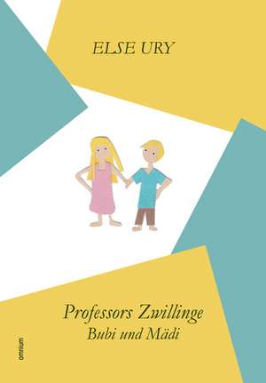 Professors Zwillinge - Bubi und Mädi de Else Ury