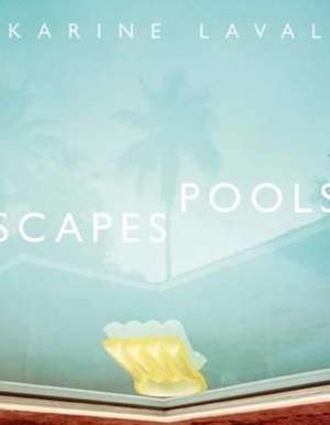 Poolscapes de Karine Laval