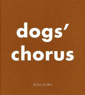 Dog's Chorus de Roni Horn