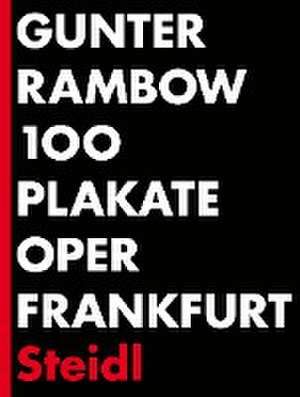 100 Plakate Oper Frankfurt de Gunter Rambow