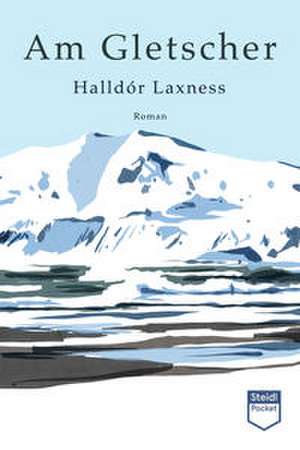 Am Gletscher de Halldór Laxness