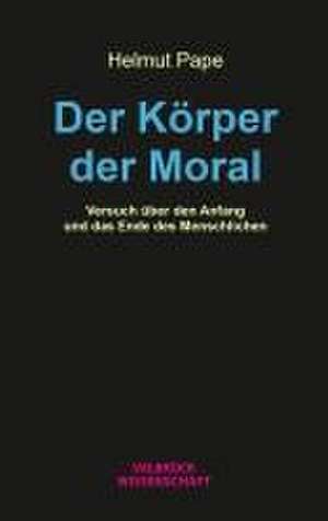 Der Körper der Moral de Helmut Pape