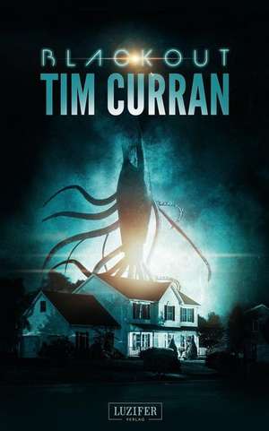 BLACKOUT - Im Herzen der Finsternis de Tim Curran