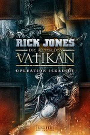 Die Ritter des Vatikan 3: Operation Iskariot de Rick Jones