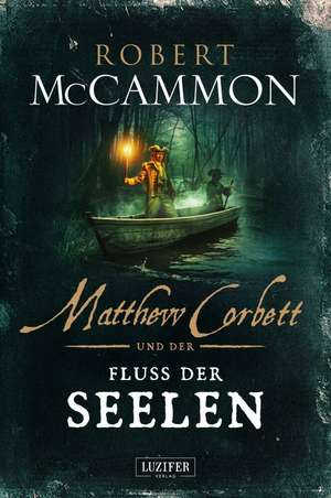 MATTHEW CORBETT und der Fluss der Seelen de Robert McCammon