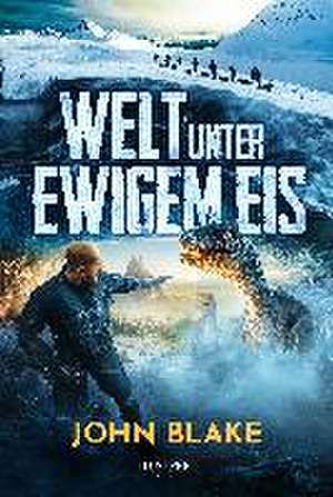 WELT UNTER EWIGEM EIS de John Blake