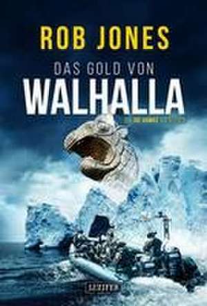 DAS GOLD VON WALHALLA (Joe Hawke 5) de Rob Jones