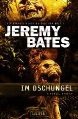 Bates, J: IM DSCHUNGEL