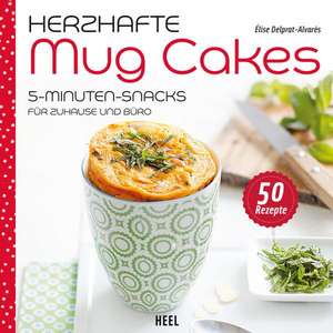 Herzhafte Mug Cakes de Élise Delprat-Alvarès