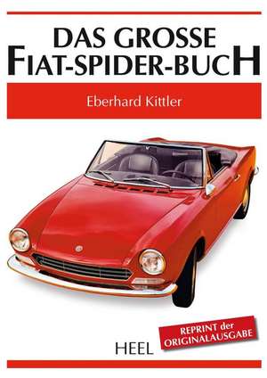 Das grosse Fiat-Spider-Buch de Eberhard Kittler