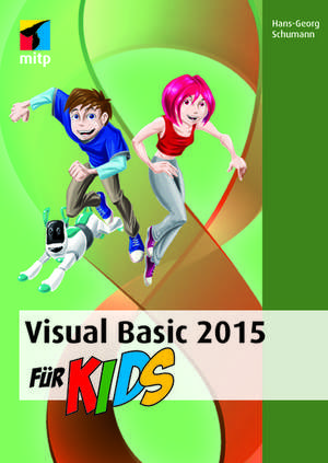 Visual Basic 2015 für Kids de Hans-Georg Schumann