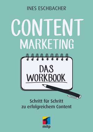 Content Marketing - Das Workbook de Ines Eschbacher