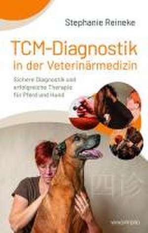 TCM-Diagnostik in der Veterinärmedizin de Stephanie Reineke