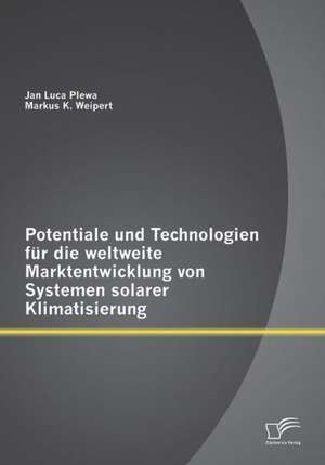 Potentiale Und Technologien Fur Die Weltweite Marktentwicklung Von Systemen Solarer Klimatisierung: Politische Kinder- Und Jugendliteratur Im Medienzeitalter de Jan Luca Plewa