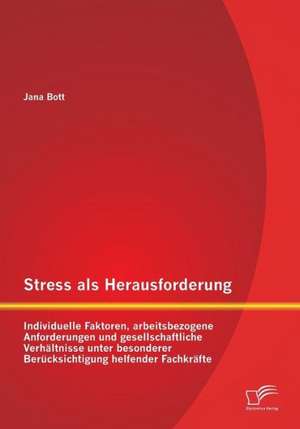 Stress ALS Herausforderung: Individuelle Faktoren de Jana Bott