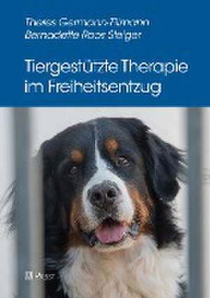 Tiergestützte Therapie im Freiheitsentzug de Theres Germann-Tillmann