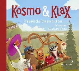 Kosmo & Klax. Freundschaftsgeschichten de Alexandra Helmig