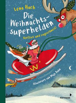 Die Weihnachtssuperhelden. Verflixt und zugeschneit de Lena Hach