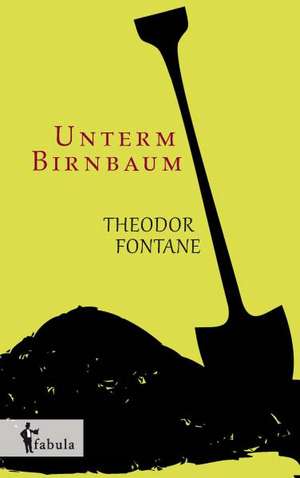 Unterm Birnbaum de Theodor Fontane