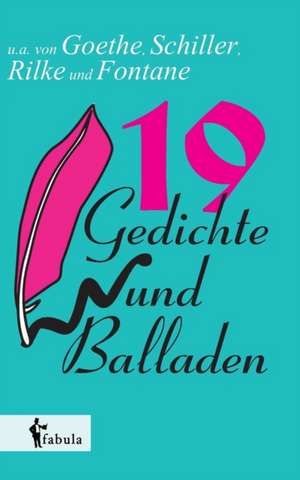 19 Gedichte und Balladen de Diverse Autoren