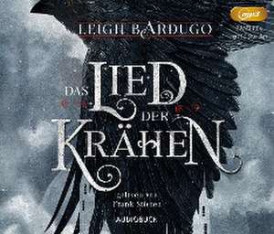 Das Lied der Krähen de Leigh Bardugo