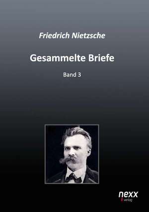 Gesammelte Briefe de Friedrich Nietzsche