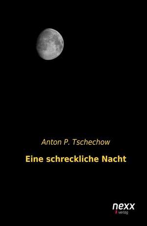 Eine schreckliche Nacht de Anton P. Tschechow