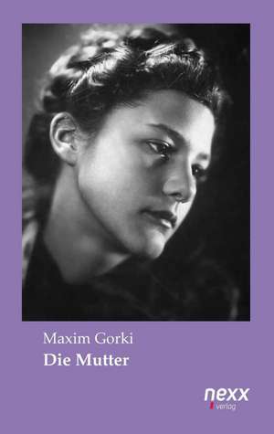 Die Mutter de Maxim Gorki
