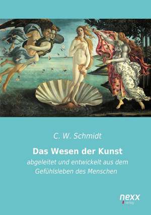 Das Wesen der Kunst de C. W. Schmidt